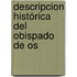 Descripcion Histórica Del Obispado De Os