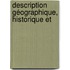 Description Géographique, Historique Et
