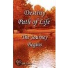 Destiny Path of Life - The Journey Begins door Joseph James Hartmann