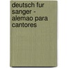 Deutsch Fur Sanger - Alemao Para Cantores by Barbara Schilling Tengarrinha