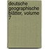 Deutsche Geographische Blätter, Volume 7