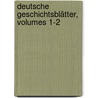Deutsche Geschichtsblätter, Volumes 1-2 door Onbekend