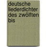 Deutsche Liederdichter Des Zwölften Bis by Karl Bartsch
