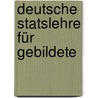 Deutsche Statslehre Für Gebildete by Johann Caspar Bluntschli