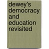 Dewey's Democracy and Education Revisited by Patrick M. Jenlink