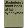 Dfoderlein's Hand-Book of Latin Synonymes door Ludwig I.E. Johann Ludwig C. Doederlein