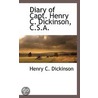 Diary Of Capt. Henry C. Dickinson, C.S.A. door Henry C. Dickinson