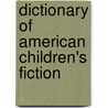 Dictionary Of American Children's Fiction door Alethea K. Helbig