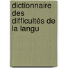 Dictionnaire Des Difficultés De La Langu by Pierre Claude V. Boiste