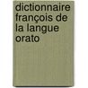 Dictionnaire François De La Langue Orato door Joseph Planche