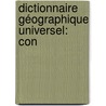 Dictionnaire Géographique Universel: Con door Onbekend