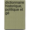 Dictionnaire Historique, Politique Et Gé by Vincenz Bernhard Von Tscharner