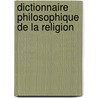 Dictionnaire Philosophique de La Religion door Claude-Franois Nonnotte