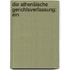 Die Athenäische Gerichtsverfassung: Ein