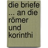 Die Briefe ... An Die Römer Und Korinthi door Vi Paul