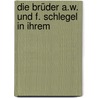 Die Brüder A.W. Und F. Schlegel In Ihrem by Emil Sulger-Gebing
