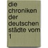 Die Chroniken Der Deutschen Städte Vom 1