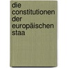 Die Constitutionen Der Europäischen Staa by Karl Heinrich Ludwig Politz