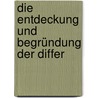 Die Entdeckung Und Begründung Der Differ door Carl Otto Flink