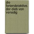 Die Feriendetektive. Der Dieb von Venedig