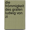 Die Frömmigkeit Des Grafen Ludwig Von Zi door Oskar Pfister