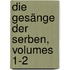 Die Gesänge Der Serben, Volumes 1-2