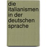 Die Italianismen in der deutschen Sprache door Erzsébet Majernik