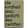 Die Kindheit Jesu: Gedicht Des Zwölften door György Konrád