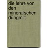 Die Lehre Von Den Mineralischen Düngmitt door Wilhelm August Lampadius