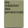 Die Mädchen Des Pensionnats by Ernst Eckstein
