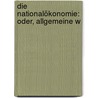 Die Nationalökonomie: Oder, Allgemeine W door Albert Schäffle