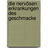 Die Nervösen Erkrankungen Des Geschmacke by Lothar von Frankl-Hochwart