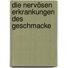 Die Nervösen Erkrankungen Des Geschmacke door Lothar von Frankl-Hochwart