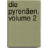 Die Pyrenäen, Volume 2