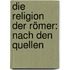 Die Religion Der Römer: Nach Den Quellen