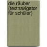 Die Räuber (Textnavigator für Schüler) by Friedrich Schiller