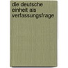 Die deutsche Einheit als Verfassungsfrage by Martin Heckel