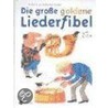 Die Große Goldene Liederfibel. Mit 2 Cds by Heribert Grüger