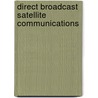 Direct Broadcast Satellite Communications door Donald C. Mead