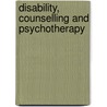 Disability, Counselling And Psychotherapy door Shula Wilson