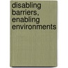 Disabling Barriers, Enabling Environments by Colin Barnes