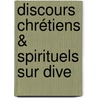 Discours Chrétiens & Spirituels Sur Dive door Onbekend