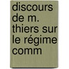 Discours De M. Thiers Sur Le Régime Comm door Louis Adolphe Thiers
