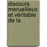 Discours Merueilleux Et Véritable De La by Barezzo Barezzi