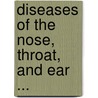 Diseases Of The Nose, Throat, And Ear ... door S. H. Vehslage