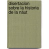 Disertacion Sobre La Historia De La Náut door Real Academia De La Historia