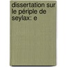 Dissertation Sur Le Périple De Seylax: E door Jean Franois Gail