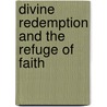 Divine Redemption and the Refuge of Faith door Douglas Vickers