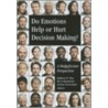 Do Emotions Help Or Hurt Decision Making? door George Loewenstein