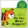 Do You Wear Diapers? [With Finger Puppet] by Tanya Roitman